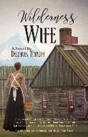 Wilderness Wife de Delores Topliff