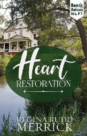 Heart Restoration de Regina Rudd Merrick