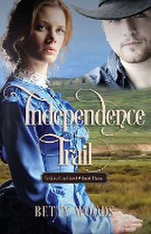 Independence Trail de Betty Woods