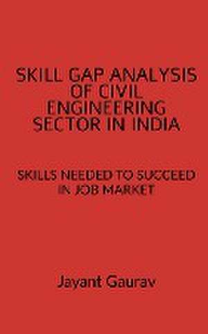 SKILL GAP ANALYSIS OF CIVIL ENGINEERING SECTOR IN INDIA de Jayant Gaurav