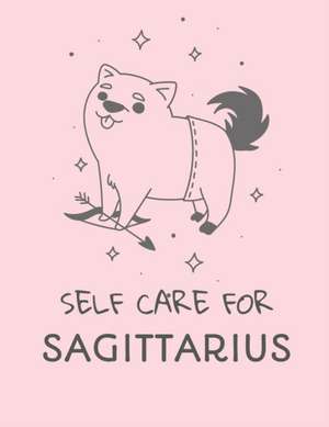 Self Care For Sagittarius de Patricia Larson