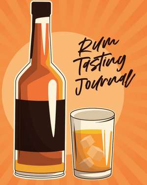 Rum Tasting Journal de Patricia Larson