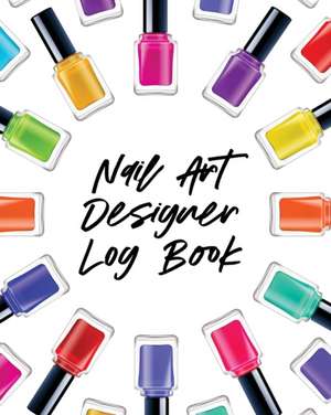 Nail Art Design Log Book de Patricia Larson