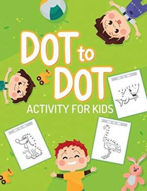 Larson, P: Dot To Dot Activity For Kids