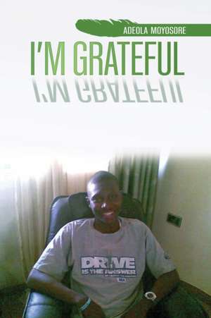 I'm Grateful de Moyosore Adeola