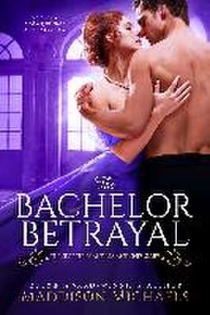 The Bachelor Betrayal de Maddison Michaels