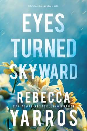 Eyes Turned Skyward de Rebecca Yarros