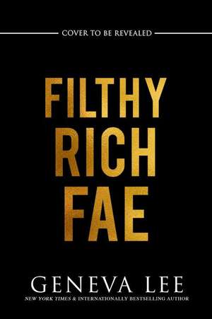 Filthy Rich Fae de Geneva Lee