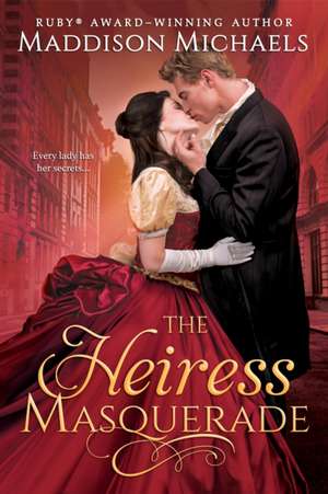 The Heiress Masquerade de Maddison Michaels