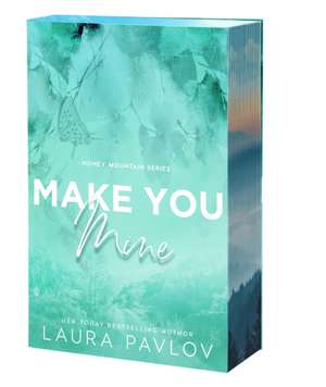 Make You Mine de Laura Pavlov