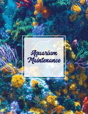 Aquarium Maintenance de Amy Newton