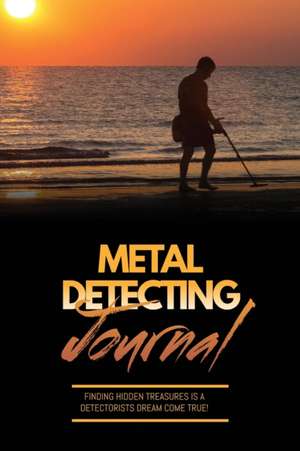 Metal Detecting Journal de Amy Newton