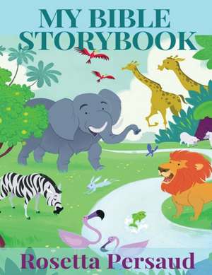 My Bible Story Book de Rosetta Persaud