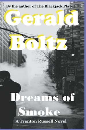 Dreams of Smoke de Gerald Boltz