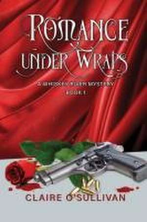 Romance Under Wraps de Claire O'Sullivan