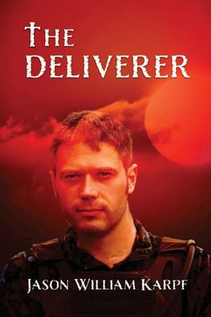 The Deliverer de Jason William Karpf