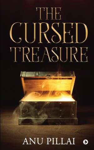 The Cursed Treasure de Anu Pillai