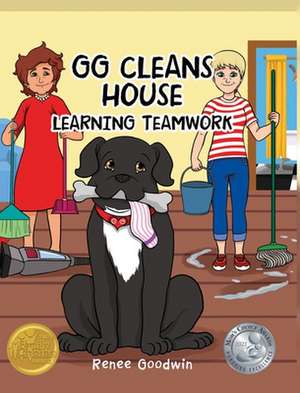 GG Cleans House: Learning Teamwork de Renee Goodwin
