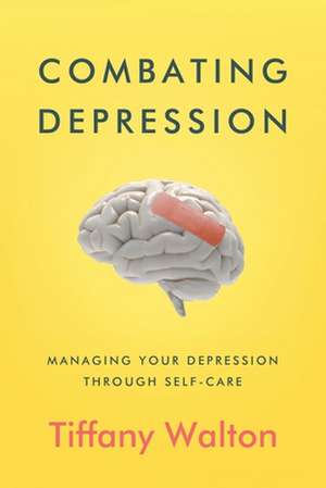 Combating Depression de Tiffany Walton