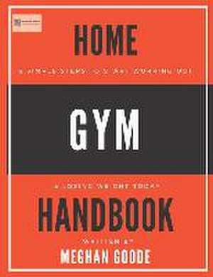 Home Gym Handbook de Meghan Goode