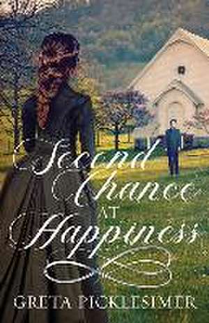 Second Chance at Happiness de Greta Picklesimer