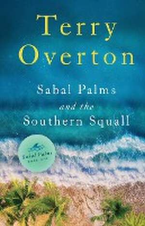 Sabal Palms and the Southern Squall de Terry Overton