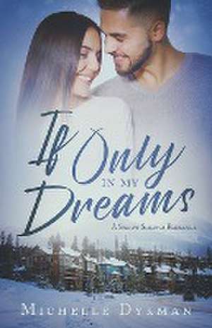 If Only In My Dreams de Michelle Dykman