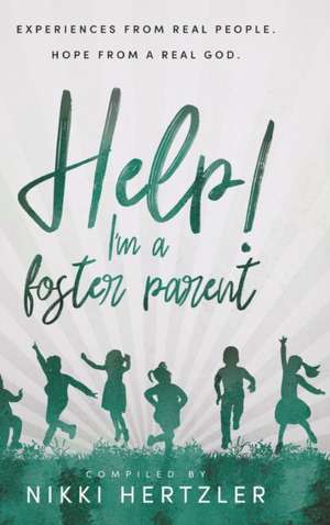 Help! I'm a Foster Parent de Nikki Hertzler