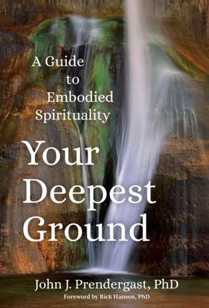Your Deepest Ground de John J Prendergast