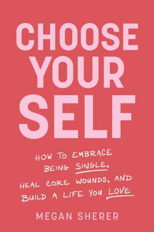 Choose Your Self de Megan Sherer