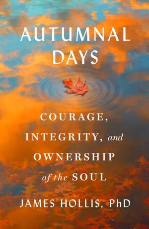 Autumnal Days de James Hollis