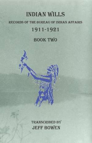 Indian Wills 1911-1921 Book Two