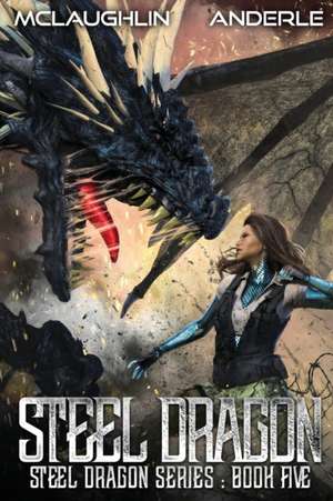 Steel Dragon 5 de Michael Anderle