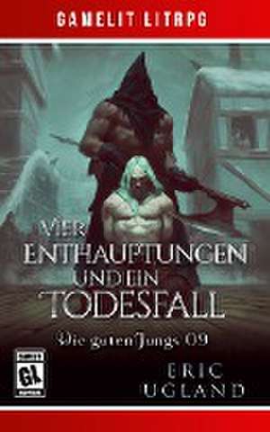 Vier Enthauptungen und ein Todesfall de Eric Ugland