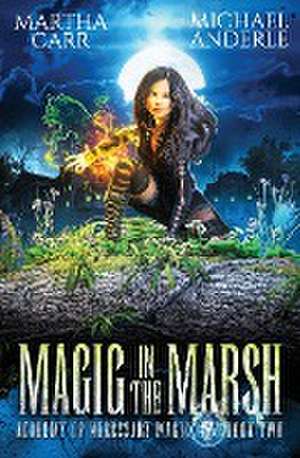 Magic in the Marsh de Martha Carr