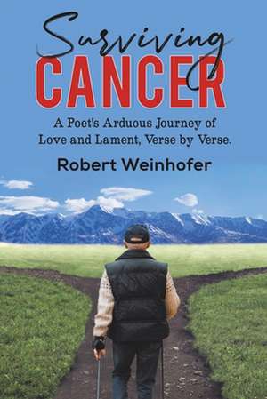 Surviving Cancer de Robert Weinhofer