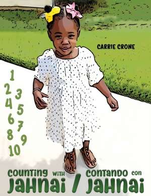 Counting with Jahnai / Contando con Jahnai de Carrie Crone