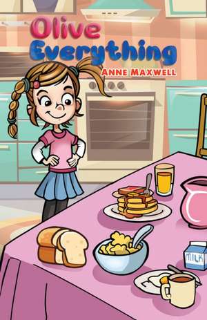 Olive Everything de Anne Maxwell