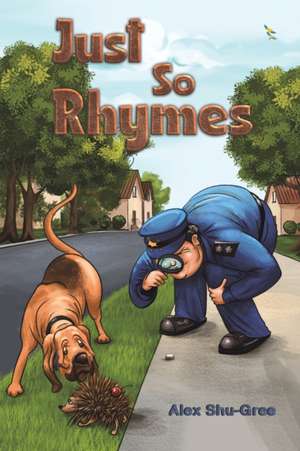 Just So Rhymes de Alex Shu-Gree