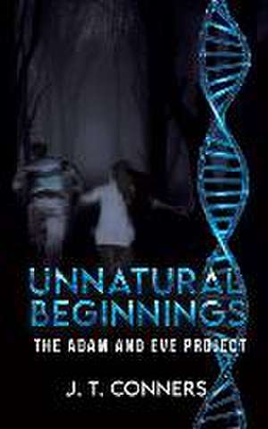 Unnatural Beginnings de J T Conners