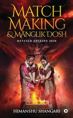 Match Making & Manglik Dosh: Revised Edition 2020 de Himanshu Shangari