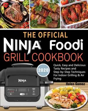 The Official Ninja Foodi Grill Cookbook for Beginners de Helen Gomez