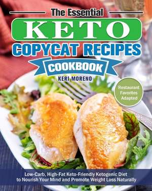 The Essential Keto Copycat Recipes Cookbook de Keri Moreno