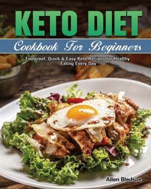 Keto Diet Cookbook For Beginners de Allen Bledsoe