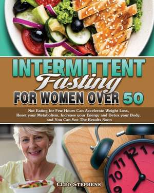 Intermittent Fasting For Women Over 50 de Cleo Stephens