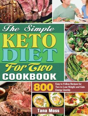 The Simple Keto Diet For Two Cookbook de Tana Moss