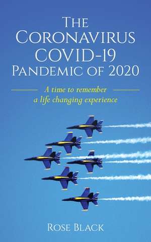 The Coronavirus COVID-19 Pandemic of 2020 de Rose Black