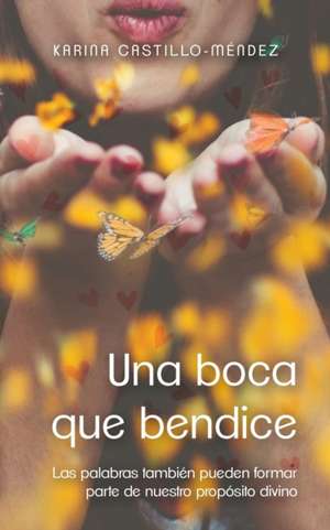Una boca que bendice de Karina Castillo-Méndez