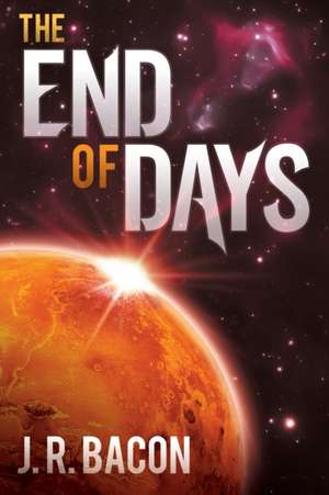 The End of Days de J. R. Bacon