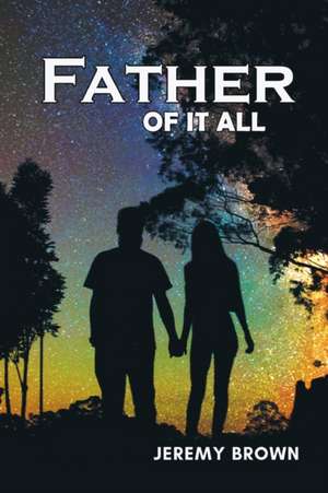 Father Of It All de Jeremy Brown